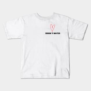 jebem ti mater Kids T-Shirt